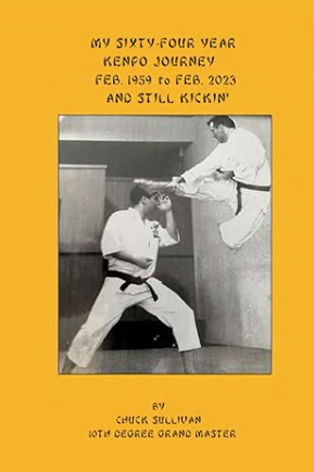 Autographed copy of Chuck Sullivan's 2023 book: My Sixty-Four Year Kenpo Journey: Feb. 1959 – Feb. 2023 And still Kickin’